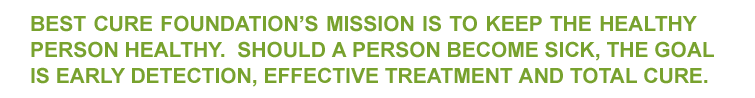 Mission: To Keep the Healthy Person Healthy. Should a person become sick, the goal is early detection, effective treatment and total cure.